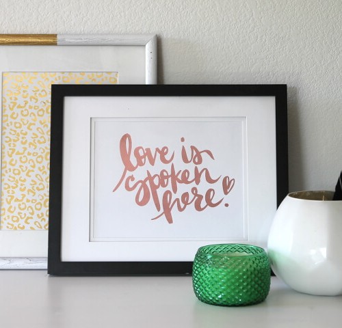 Make your own metallic foil print! Get the free "Love is Spoken Here" printable too!