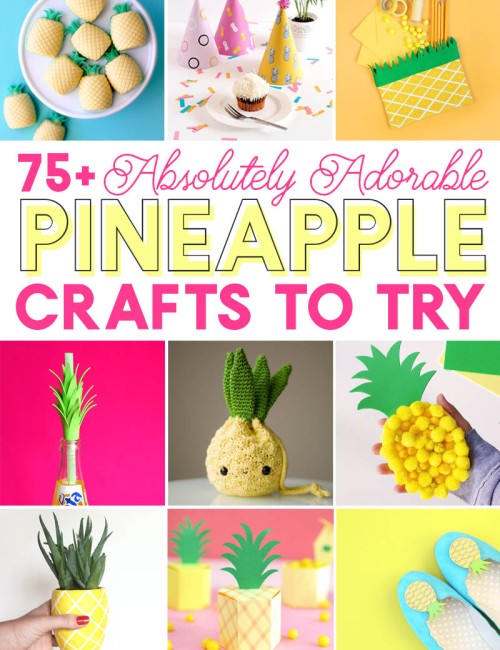 all the best pineapple crafts - 75+ adorable pineapple craft ideas