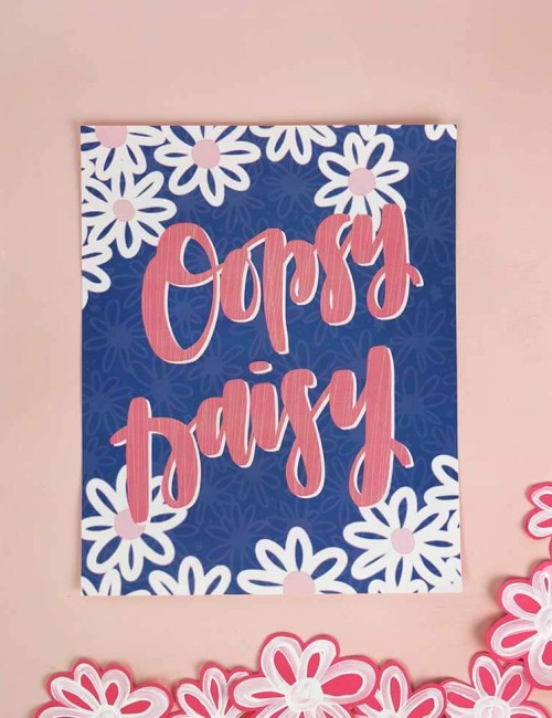 free hand lettered "oopsy daisy" printable for Spring