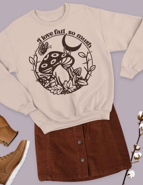 Sweatshirt with I Love Fall So Mush Mushroom SVG Design