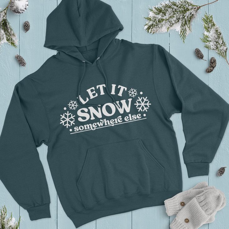 How to Make a Let it Snow Somewhere Else Hoodie