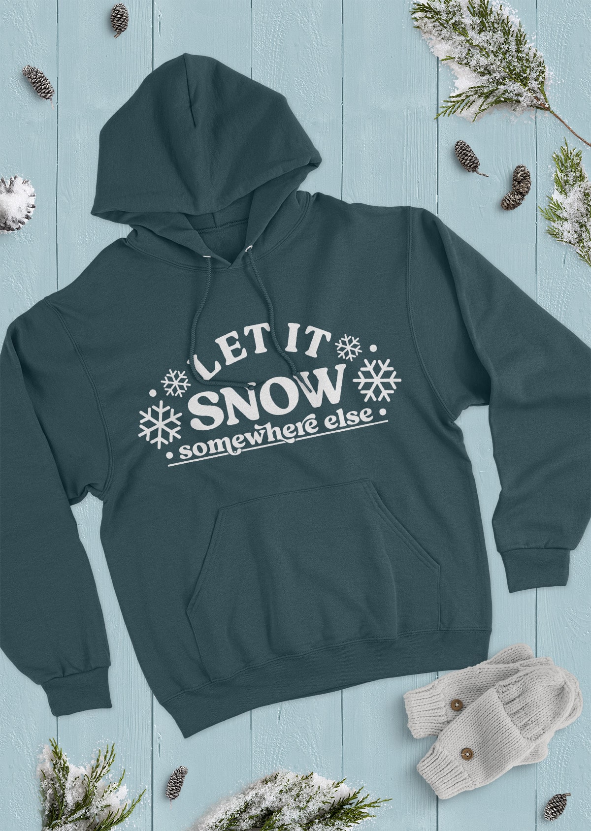 let it snow somewhere else svg hoodie diy