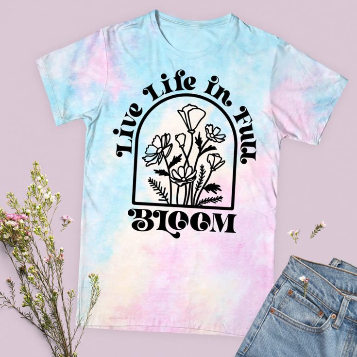 tie dye diy live life in full bloom t-shirt